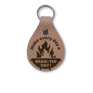 Leather keyring engraved with a South-African theme: Make every day a braai-ter day!